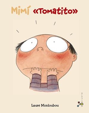 Mimí "Tomatito" | 9788421679623 | Monloubou, Laure | Librería Castillón - Comprar libros online Aragón, Barbastro
