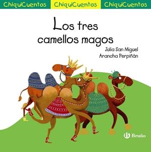 ChiquiCuento 66. Los tres camellos magos | 9788469666500 | San Miguel, Julia | Librería Castillón - Comprar libros online Aragón, Barbastro