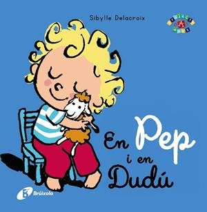 En Pep i en Dudú | 9788499066752 | Delacroix, Sibylle | Librería Castillón - Comprar libros online Aragón, Barbastro