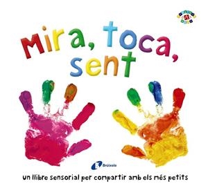 Mira, toca, sent | 9788499069999 | Boultwood, Ellie / Cockayne, Hannah / Hamley, Kylie | Librería Castillón - Comprar libros online Aragón, Barbastro