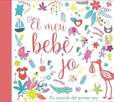El meu bebè i jo. Els records del primer any | 9788499067728 | AA.VV. | Librería Castillón - Comprar libros online Aragón, Barbastro