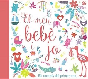 El meu bebè i jo. Els records del primer any | 9788499067728 | AA.VV. | Librería Castillón - Comprar libros online Aragón, Barbastro