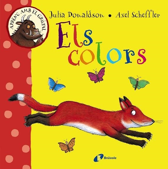 Aprenc amb el grúfal. Els colors | 9788499066066 | Donaldson, Julia | Librería Castillón - Comprar libros online Aragón, Barbastro