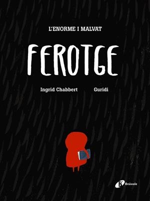 L'enorme i malvat Ferotge | 9788499067193 | Chabbert, Ingrid | Librería Castillón - Comprar libros online Aragón, Barbastro