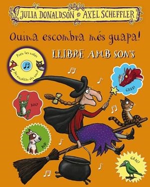 Quina escombra més guapa! Llibre amb sons | 9788499063027 | Donaldson, Julia | Librería Castillón - Comprar libros online Aragón, Barbastro