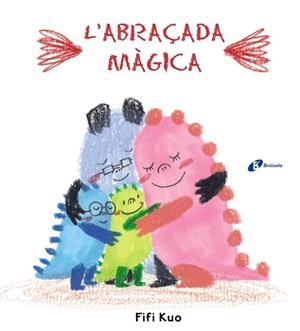 L'abraçada màgica | 9788499063195 | Kuo, Fifi | Librería Castillón - Comprar libros online Aragón, Barbastro