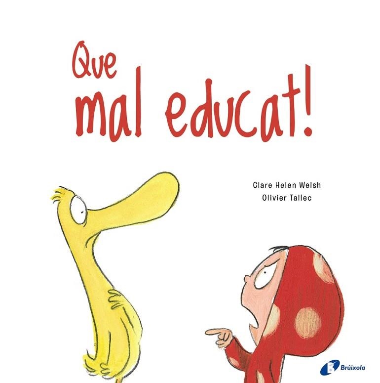 Que mal educat! | 9788499063188 | Welsh, Clare Helen | Librería Castillón - Comprar libros online Aragón, Barbastro