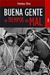 BUENA GENTE EN TIEMPOS DEL MAL | 9788489624030 | BROZ, SVETLANA | Librería Castillón - Comprar libros online Aragón, Barbastro