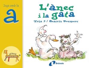 L'ànec i la gata (a) | 9788483041819 | Doumerc, Beatriz | Librería Castillón - Comprar libros online Aragón, Barbastro