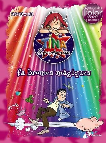 Tina Superbruixa fa bromes màgiques (ed. COLOR) | 9788499061429 | KNISTER | Librería Castillón - Comprar libros online Aragón, Barbastro