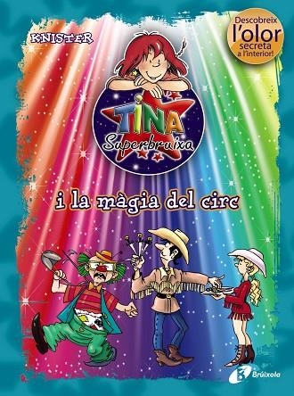 Tina Superbruixa i la màgia del circ (ed. COLOR) | 9788499061412 | KNISTER | Librería Castillón - Comprar libros online Aragón, Barbastro