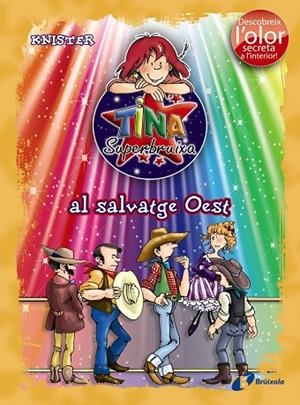 Tina Superbruixa al salvatge Oest (ed. COLOR) | 9788499061597 | KNISTER | Librería Castillón - Comprar libros online Aragón, Barbastro