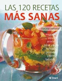 120 RECETAS MAS SANAS, LAS | 9788478716050 | Librería Castillón - Comprar libros online Aragón, Barbastro