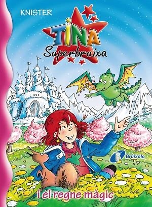 Tina Superbruixa i el regne màgic | 9788499064222 | KNISTER | Librería Castillón - Comprar libros online Aragón, Barbastro