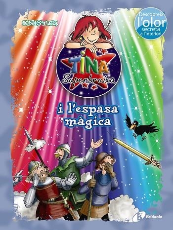 Tina Superbruixa i l'espasa màgica (ed. COLOR) | 9788499065458 | KNISTER | Librería Castillón - Comprar libros online Aragón, Barbastro