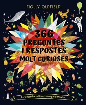 366 preguntes i respostes molt curioses. Per entendre millor el món que t'envolt | 9788413491677 | Oldfield, Molly | Librería Castillón - Comprar libros online Aragón, Barbastro