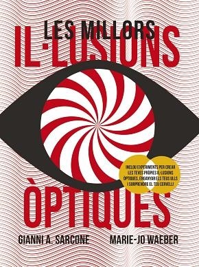 Les millors il·lusions òptiques | 9788499062969 | Sarcone, Gianni A. / Waeber, Marie-Jo | Librería Castillón - Comprar libros online Aragón, Barbastro