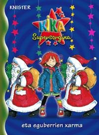 Kika Supersorgina eta eguberrien xarma | 9788421680261 | KNISTER | Librería Castillón - Comprar libros online Aragón, Barbastro