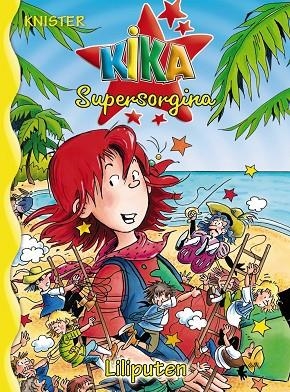 Kika Supersorgina Liliputen | 9788421682869 | KNISTER | Librería Castillón - Comprar libros online Aragón, Barbastro