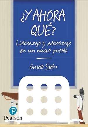 ¿Y AHORA QUÉ?: LIDERAZGO Y ATERRIZAJE EN UN NUEVO PUESTO | 9788490355145 | Stein Martínez, Guido | Librería Castillón - Comprar libros online Aragón, Barbastro