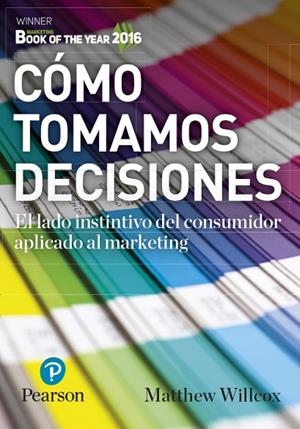 CÓMO TOMAMOS DECISIONES | 9788490355213 | Willcox, Matthew | Librería Castillón - Comprar libros online Aragón, Barbastro