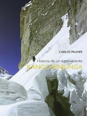 HISTORIA DE UN SUPERVIVIENTE : KANGCHENJUNGA | 9788483212059 | PAUNER, CARLOS | Librería Castillón - Comprar libros online Aragón, Barbastro
