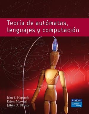 TEORÍA DE AUTÓMATAS, LENGUAJES Y COMPUTACIÓN | 9788478290888 | Hopcroft, John E. | Librería Castillón - Comprar libros online Aragón, Barbastro