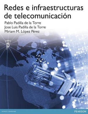 REDES E INFRAESTRUCTURA DE TELECOMUNICACIÓN | 9788490354155 | Padilla De La Torre, Pablo | Librería Castillón - Comprar libros online Aragón, Barbastro