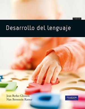 DESARROLLO DEL LENGUAJE | 9788483225196 | Berko Gleason, Jean / Bernstein Ratner, Nan | Librería Castillón - Comprar libros online Aragón, Barbastro
