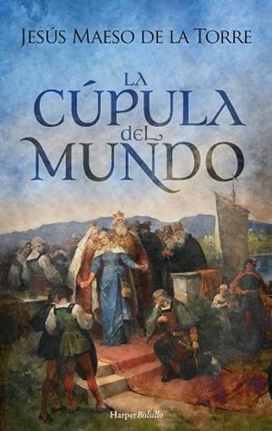 La cúpula del mundo | 9788418623783 | Maeso De La Torre, Jesús | Librería Castillón - Comprar libros online Aragón, Barbastro