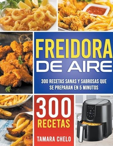 Freidora de aire | 9798201199746 | Tamara Chelo | Librería Castillón - Comprar libros online Aragón, Barbastro