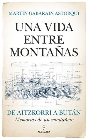 Una vida entre montañas | 9788411312653 | Martín Gabarain Astorqui | Librería Castillón - Comprar libros online Aragón, Barbastro