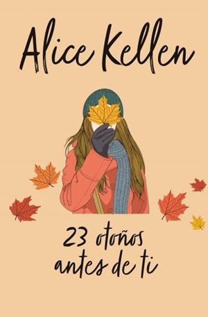 23 otoños antes de ti | 9788416622634 | Kellen, Alice | Librería Castillón - Comprar libros online Aragón, Barbastro