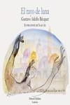 EL RAYO DE LUNA | 9788412352917 | BECQUER, GUSTAVO ADOLFO | Librería Castillón - Comprar libros online Aragón, Barbastro