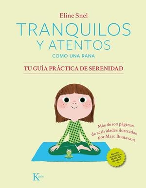 Tranquilos y atentos como una rana. Tu guía práctica de serenidad QR | 9788411211185 | Snel, Eline | Librería Castillón - Comprar libros online Aragón, Barbastro