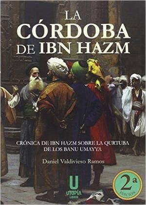 La Córdoba de Ibn Hazm | 9788494427886 | Valdivieso Ramos, Daniel | Librería Castillón - Comprar libros online Aragón, Barbastro
