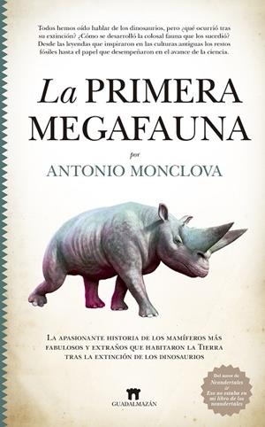 La primera megafauna | 9788417547943 | MONCLOVA, ANTONIO | Librería Castillón - Comprar libros online Aragón, Barbastro