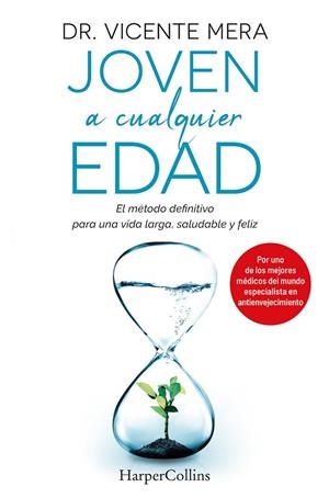 Joven a cualquier edad. El método definitivo para una vida larga, saludable y fe | 9788491397793 | Vicente Mera, Dr. | Librería Castillón - Comprar libros online Aragón, Barbastro