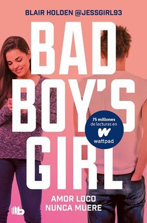 Amor loco nunca muere (Bad Boy's Girl 3) | 9788413142869 | Blair Holden | Librería Castillón - Comprar libros online Aragón, Barbastro
