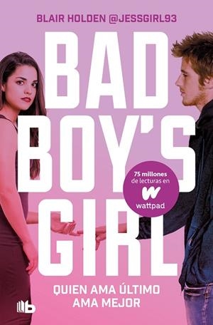 Quien ama último, ama mejor (Bad Boy's Girl 5) | 9788413146317 | Blair Holden | Librería Castillón - Comprar libros online Aragón, Barbastro