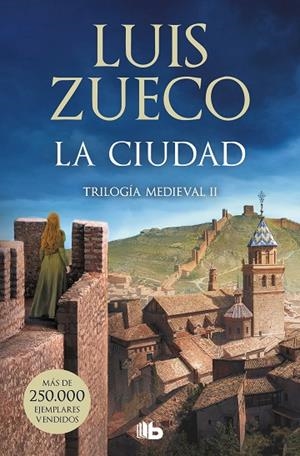 La ciudad (Trilogía Medieval 2) | 9788413145600 | Luis Zueco | Librería Castillón - Comprar libros online Aragón, Barbastro
