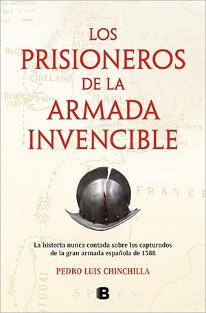 Los prisioneros de La Armada Invencible | 9788466674584 | Pedro Luis Chinchilla | Librería Castillón - Comprar libros online Aragón, Barbastro