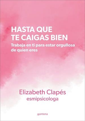 Hasta que te caigas bien | 9788419241399 | Elizabeth Clapés | Librería Castillón - Comprar libros online Aragón, Barbastro