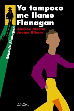 YO TAMPOCO ME LLAMO FLANAGAN | 9788466751919 | MARTIN, ANDREU; RIBERA, JAUME | Librería Castillón - Comprar libros online Aragón, Barbastro