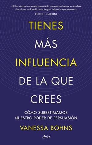 Tienes más influencia de la que crees | 9788434436015 | Bohns, Vanessa | Librería Castillón - Comprar libros online Aragón, Barbastro