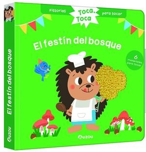 Historias para tocar. Toca, toca. ¡El festín del bosque! Libro con texturas para | 9791039526524 | Chatel, Christelle | Librería Castillón - Comprar libros online Aragón, Barbastro