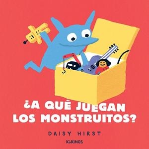 ¿A qué juegan los monstruitos? | 9788417742911 | Hirst, Daisy | Librería Castillón - Comprar libros online Aragón, Barbastro