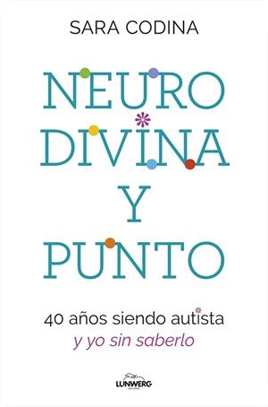 Neurodivina y punto | 9788419466297 | Codina, Sara | Librería Castillón - Comprar libros online Aragón, Barbastro
