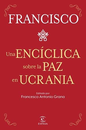 Una encíclica sobre la paz en Ucrania | 9788467069433 | Papa Francisco | Librería Castillón - Comprar libros online Aragón, Barbastro