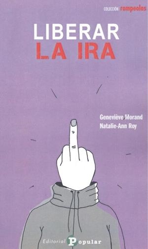 Liberar la ira | 9788478848386 | Morand, Genevieve ; Roy, Natalie-ann | Librería Castillón - Comprar libros online Aragón, Barbastro